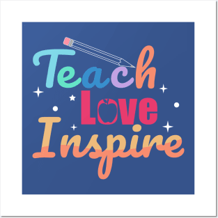 Teach Love Inspire Posters and Art